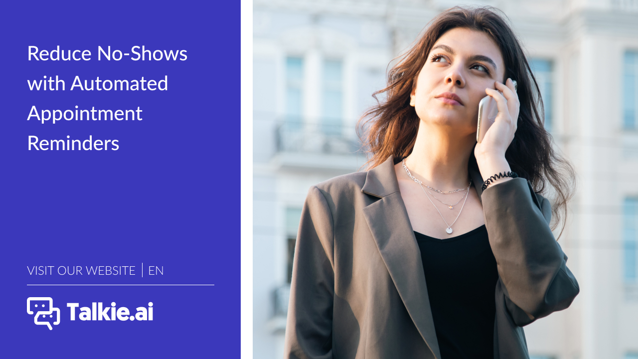 Reduce No-Shows with Automated Appointment Reminders - Talkie.ai