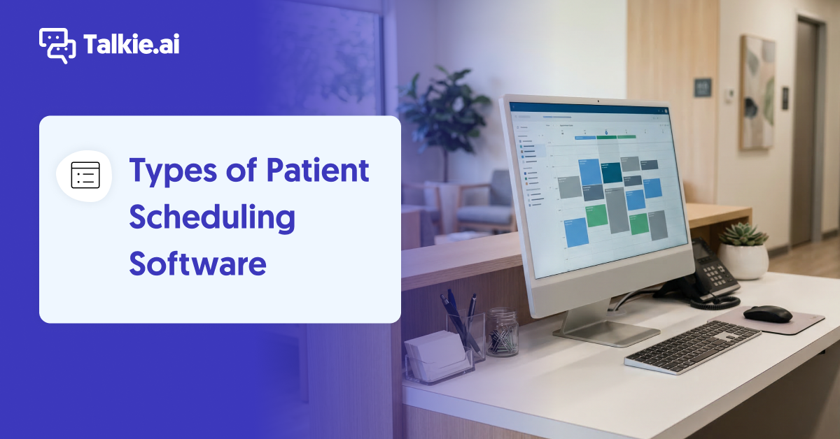 Types of Patient Scheduling Software — blog header graphic by Talkie.ai showing a medical front desk with a scheduling calendar on the computer screen.