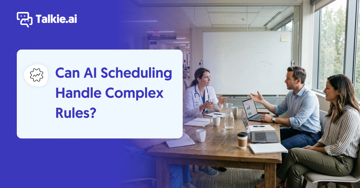 A doctor and two practice managers discussing AI scheduling at a conference table, with the text "Can AI Scheduling Handle Complex Rules?" overlaid on a Talkie.ai branded graphic.